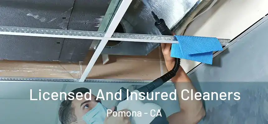 Licensed And Insured Cleaners Pomona - CA