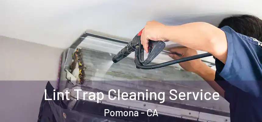 Lint Trap Cleaning Service Pomona - CA